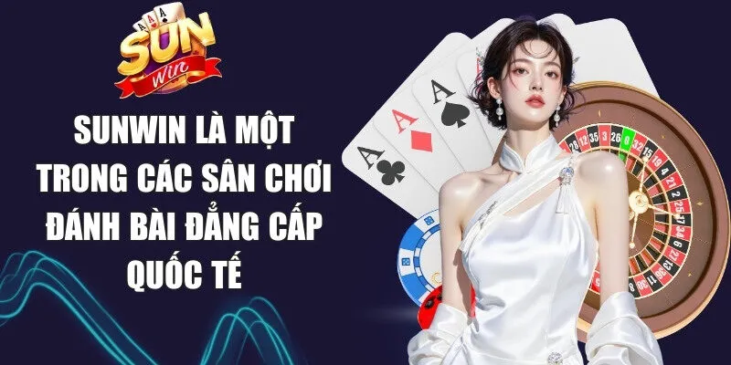 Sunwin | Link Tải Sun Win Game Chính Thức Không Bị Chặn 18 Sunwin Sunwin là một trong các sân chơi đánh bài đẳng cấp quốc tế